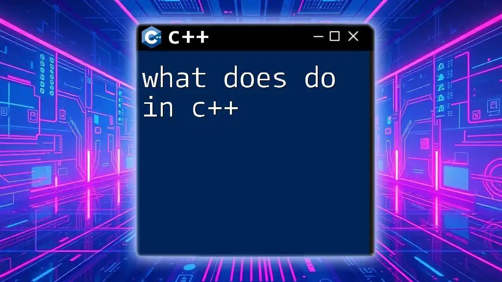 What Does Do in C++? A Quick Exploration