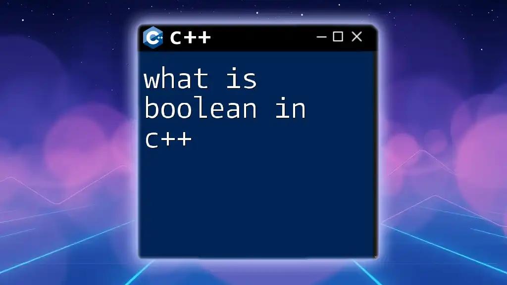 What Is Boolean in C++? A Quick Guide