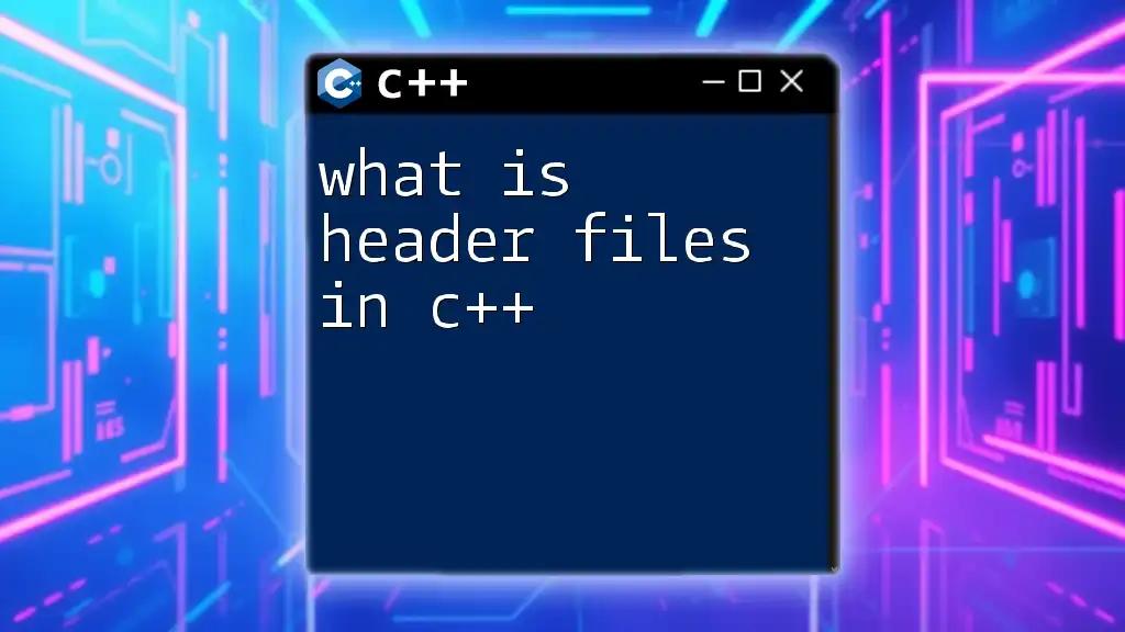 What Is Header Files in C++? A Quick Overview