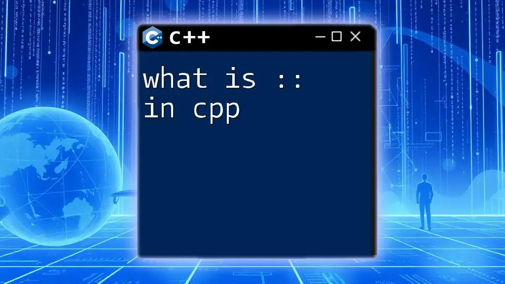 What Is :: In CPP? Unraveling Scope and Namespace Magic