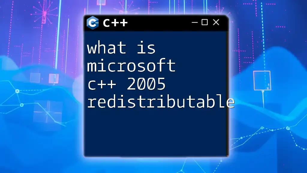 What Is Microsoft C++ 2005 Redistributable Explained