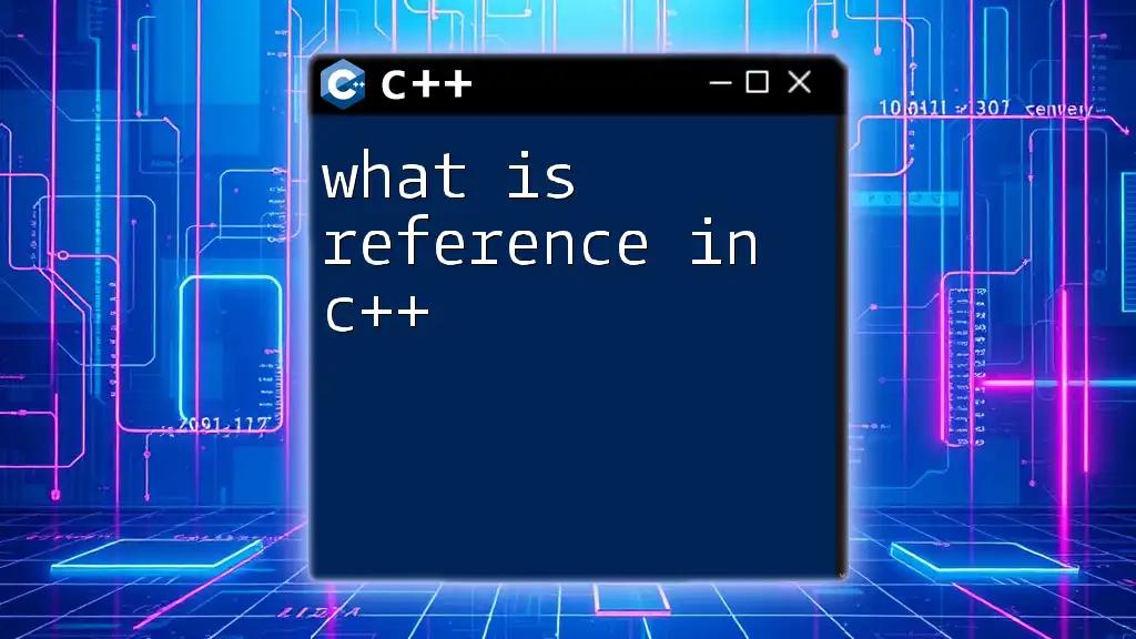 What Is Reference in C++? A Quick Guide