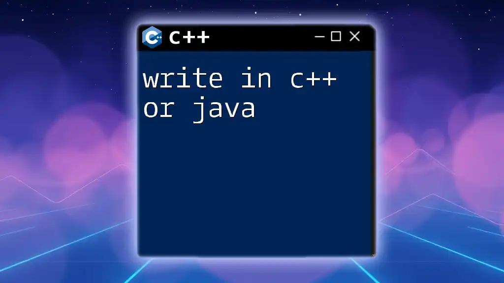 Write in C++ or Java: A Quick Guide to Mastery