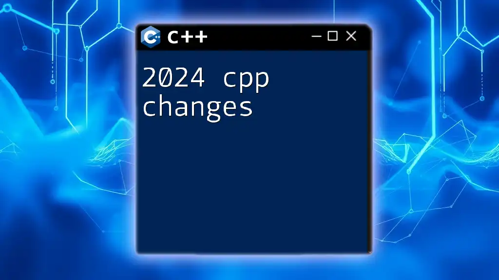 2024 C++ Changes: What You Need to Know Now