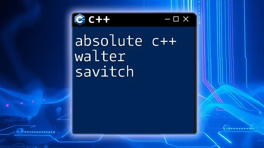 Absolute C++ Walter Savitch: Your Quick Command Guide