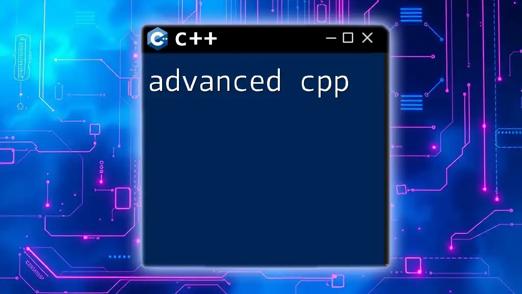 Mastering Advanced CPP: Quick Tips and Tricks