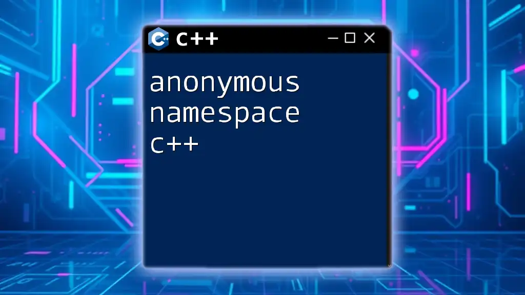 Anonymous Namespace in C++: A Quick Overview