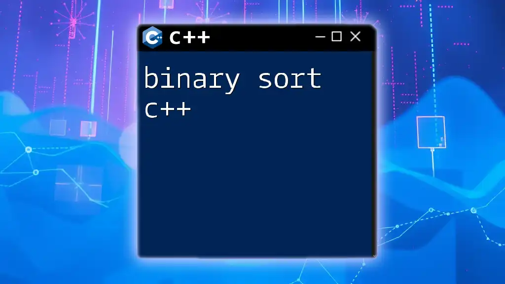 Mastering Binary Sort in C++: A Quick Guide