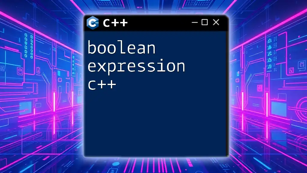 Mastering Boolean Expression in C++ for Quick Solutions