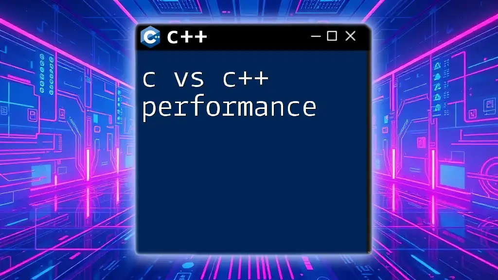 C Vs C++ Performance: A Quick Comparative Guide