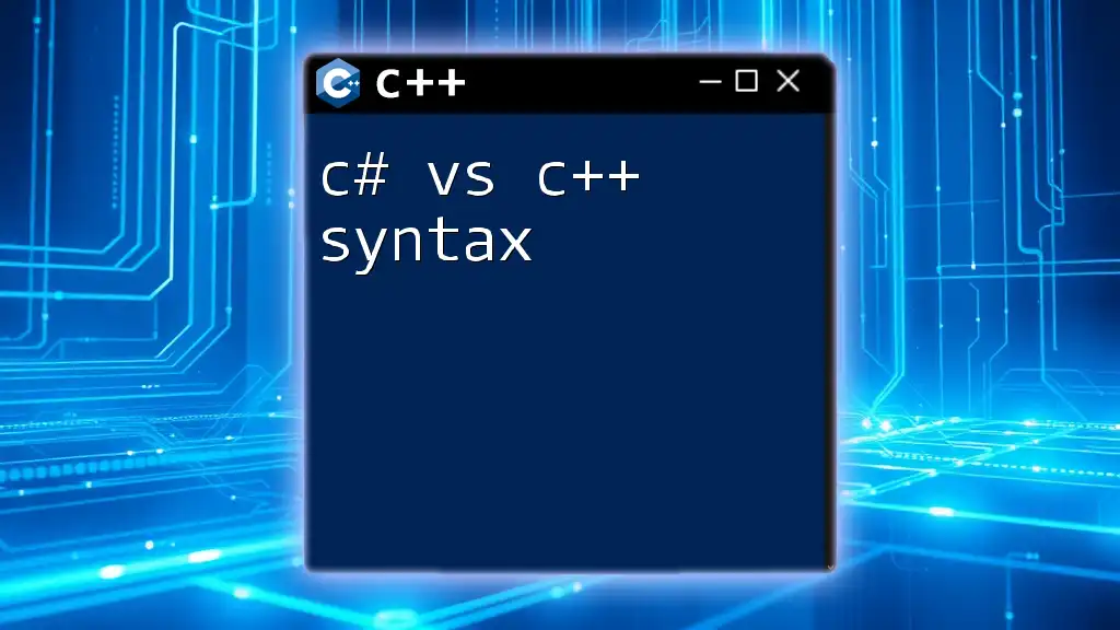 C# vs C++ Syntax: Quick Guide for Programmers