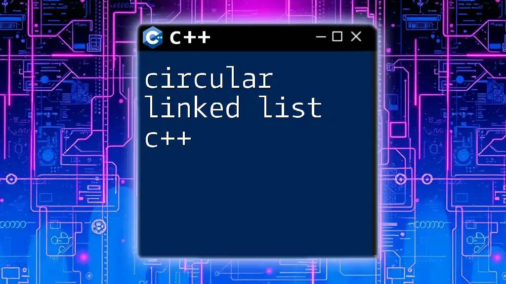 Circular Linked List in C++: A Quick Guide