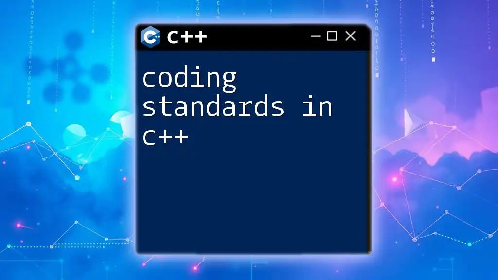 Coding Standards in C++: A Quick Guide to Best Practices