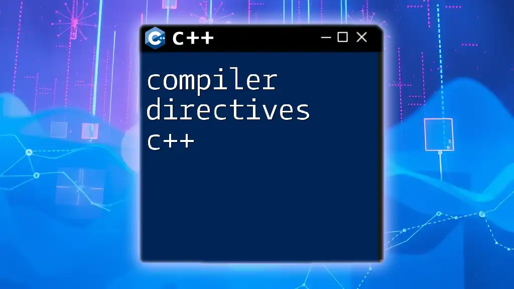 Mastering Compiler Directives in C++: A Quick Guide