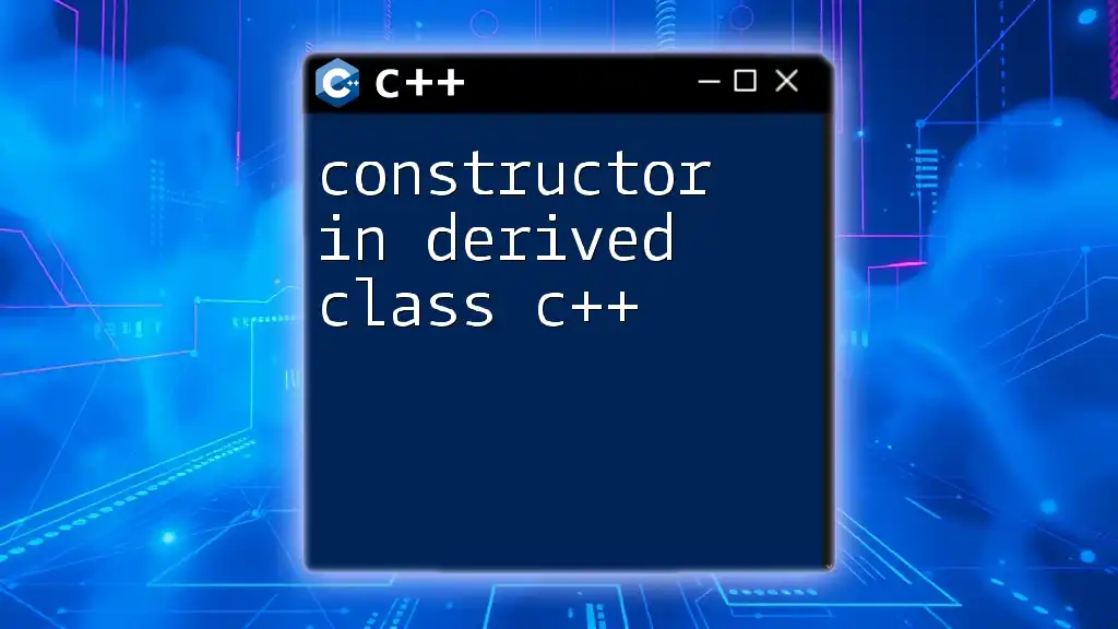 Constructor in Derived Class C++: A Simple Guide