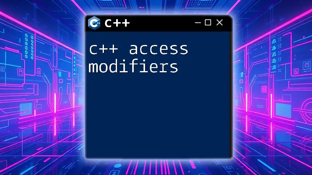 C++ Access Modifiers: Mastering Visibility in C++