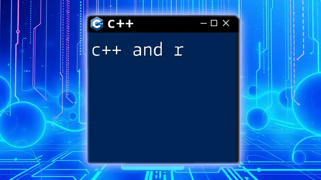 Mastering C++ and R: A Quick Guide for Everyone