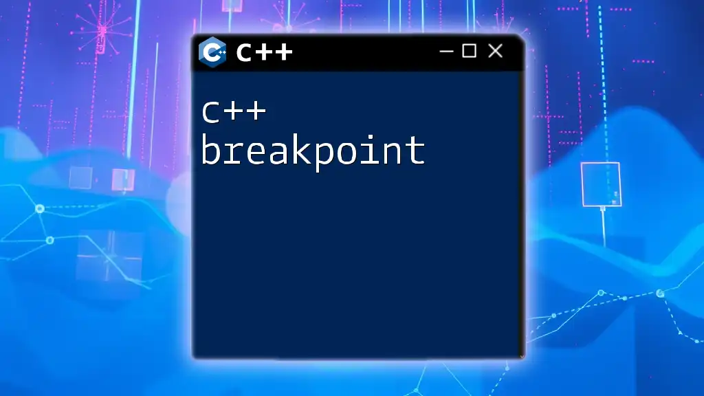 Mastering C++ Breakpoint for Effortless Debugging