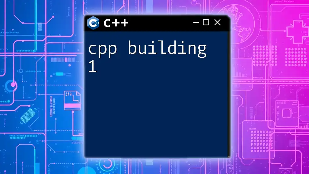 CPP Building 1: Master Essential Commands Quickly