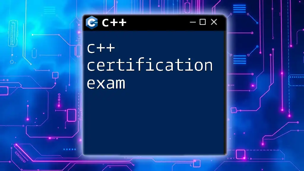 Mastering the C++ Certification Exam: A Quick Guide