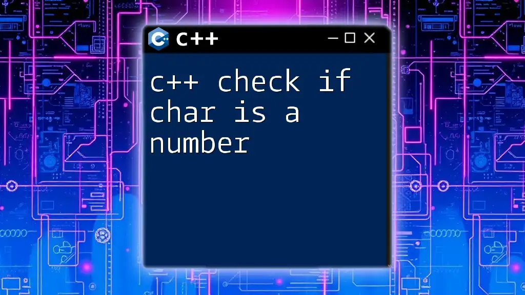 C++ Check If Char Is a Number: A Quick Guide