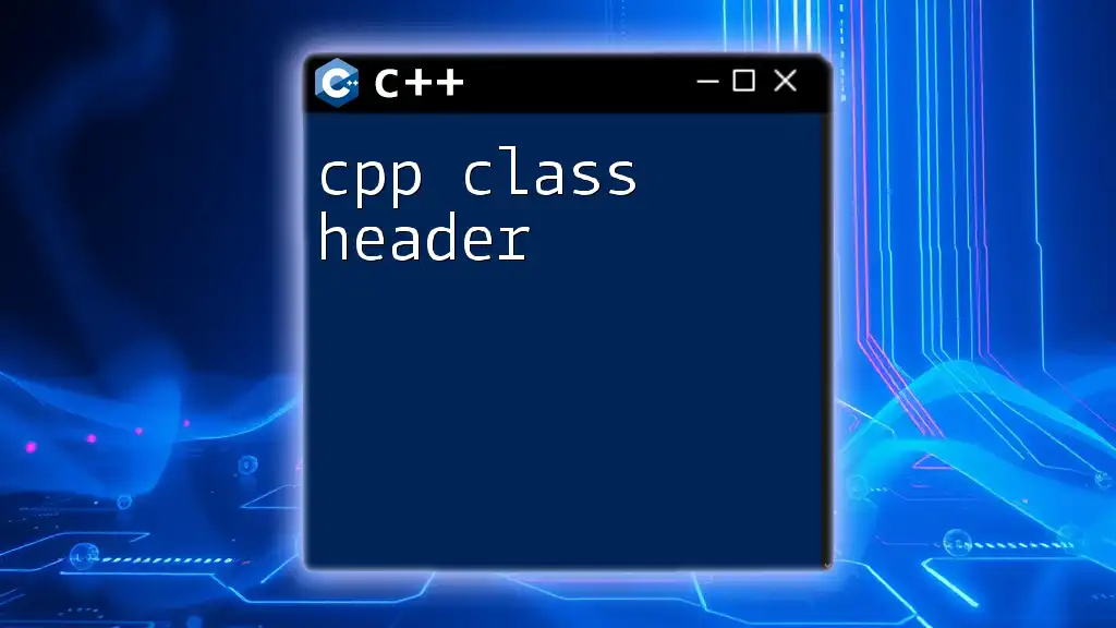 CPP Class Header Explained Simply for Quick Mastery