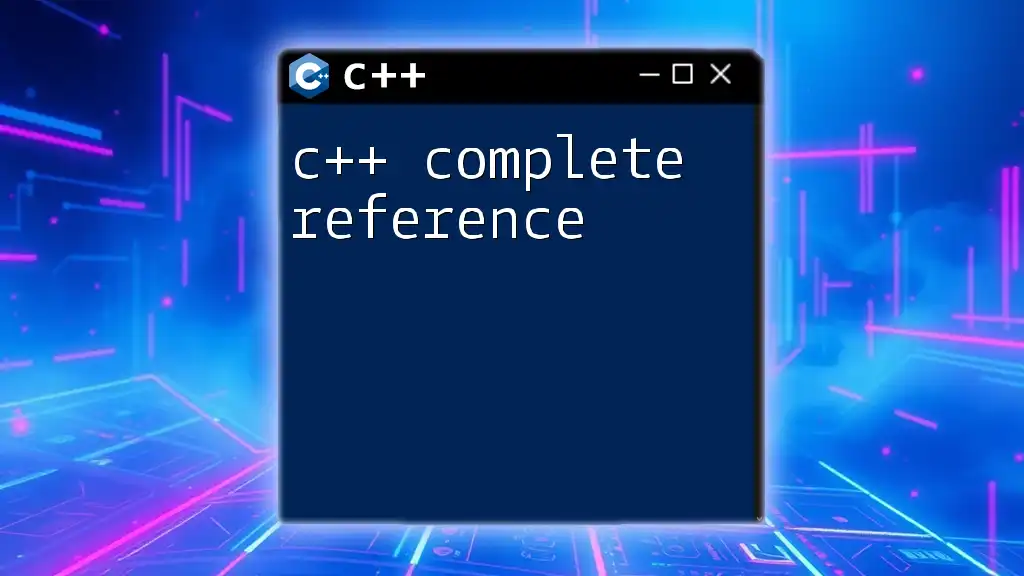 C++ Complete Reference: Quick and Easy Command Guide