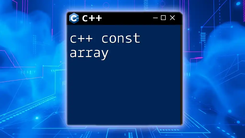 Understanding C++ Const Array: A Quick Guide