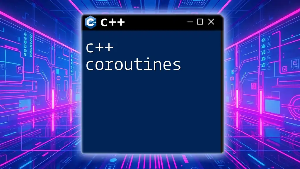 Mastering C++ Coroutines: A Quick Guide