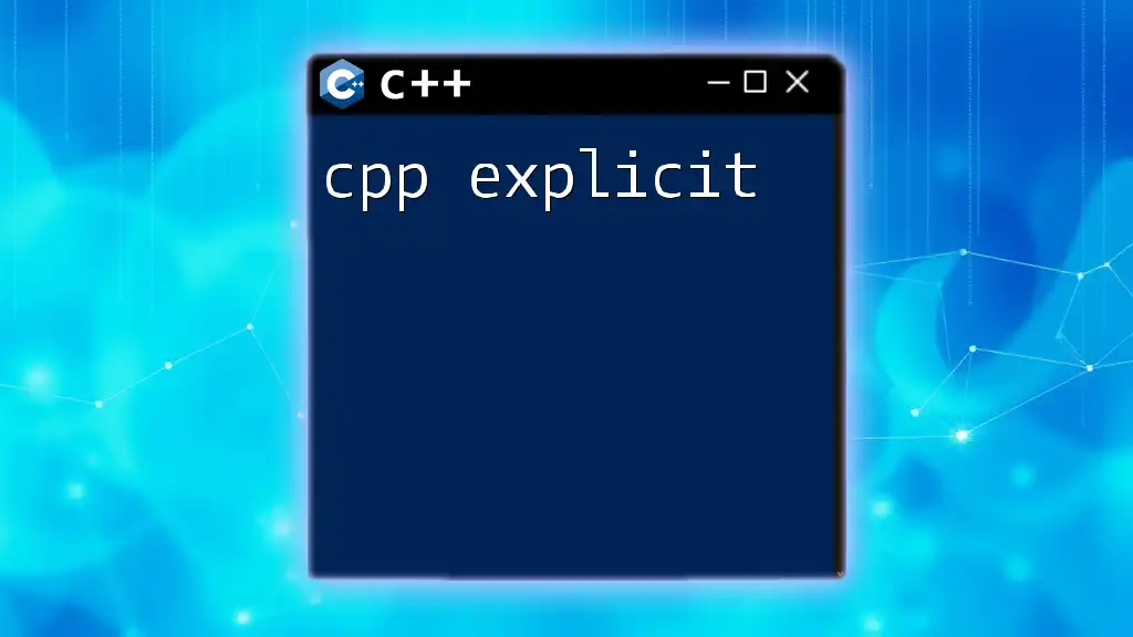 cpp Explicit: Mastering CPP's Explicit Keyword