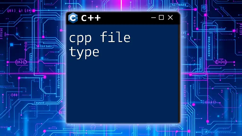 Understanding C++ File Type: A Quick Guide