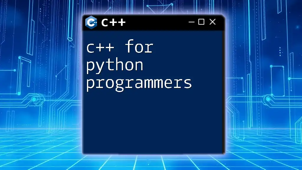 C++ for Python Programmers: A Quick Start Guide