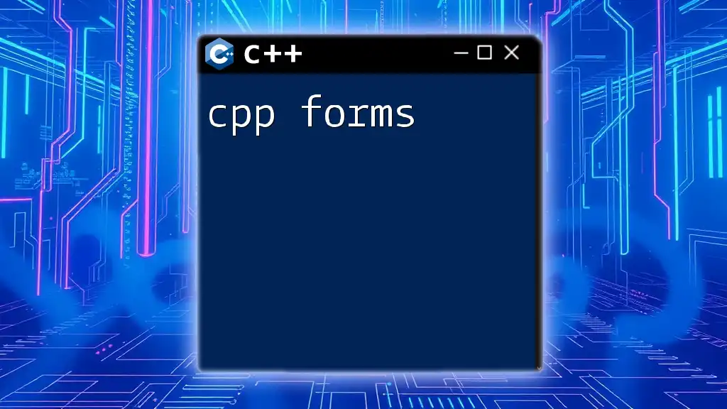 CPP Forms Made Easy: A Quick Guide