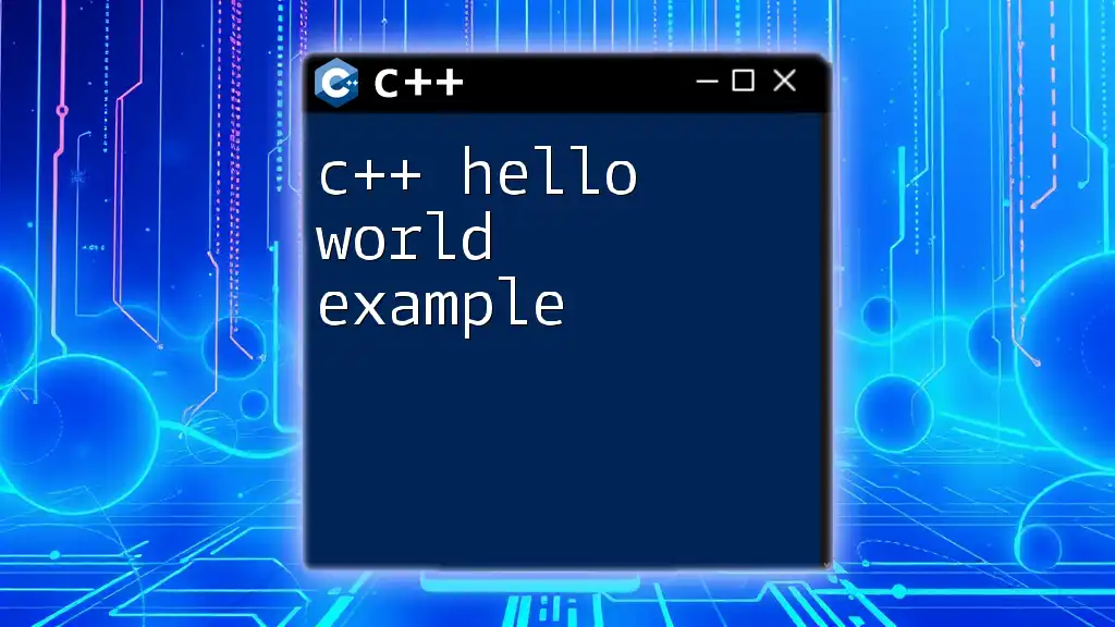 C++ Hello World Example: Your Quick Start Guide