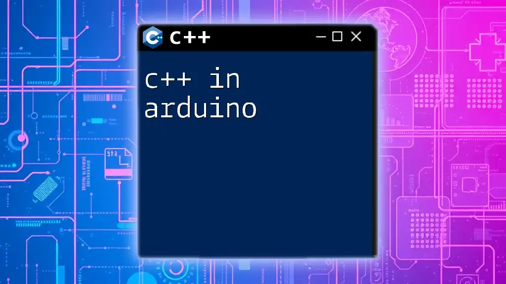 Mastering C++ in Arduino: A Quick Start Guide