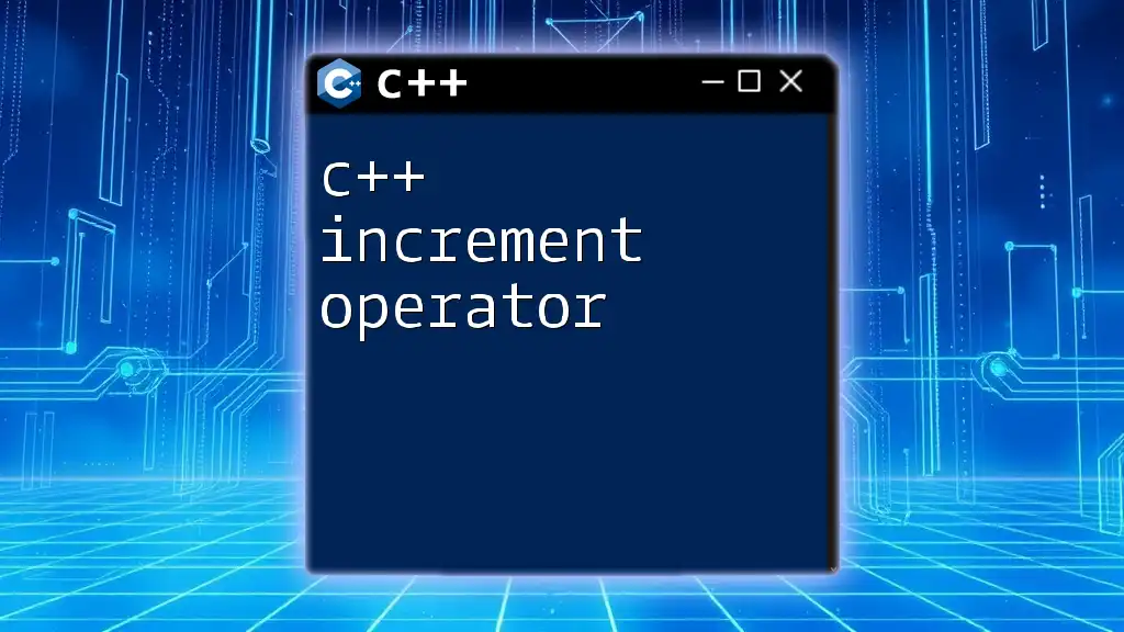 Mastering the C++ Increment Operator in Simple Steps