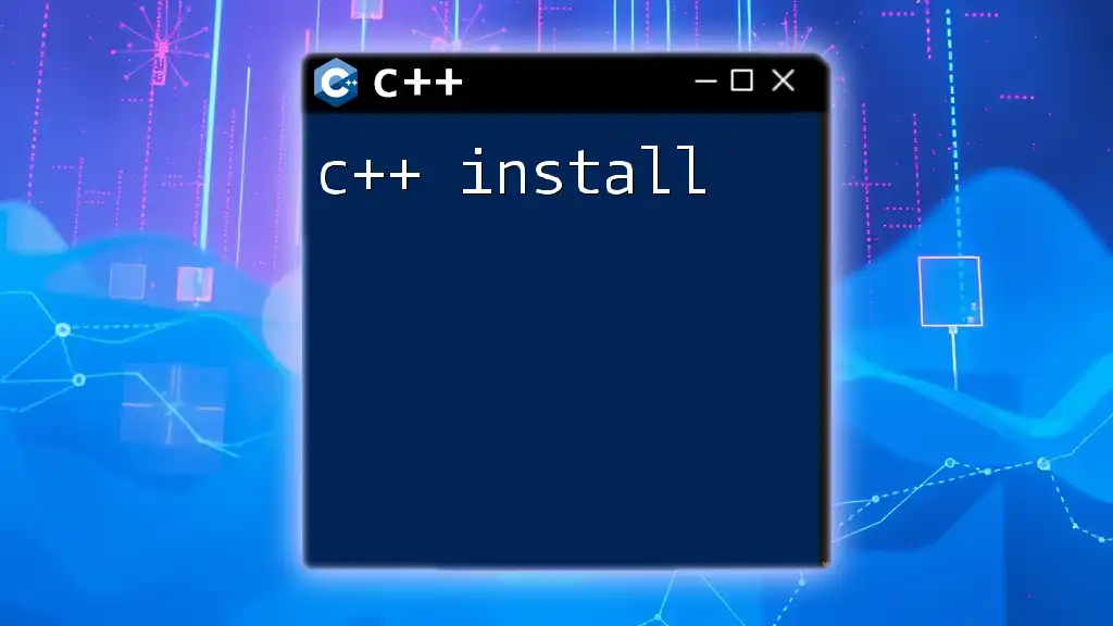 C++ Install Made Easy: A Quick Guide for Beginners