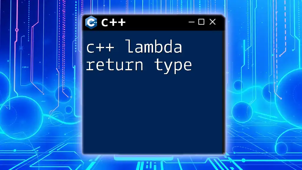 C++ Lambda Return Type Unveiled: A Quick Guide