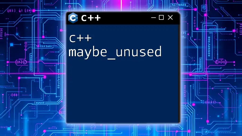 Mastering C++ Maybe_Unused for Cleaner Code