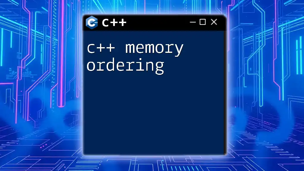 C++ Memory Ordering: Understanding the Essentials