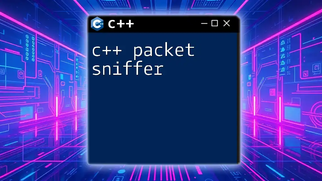 C++ Packet Sniffer: Unlocking Network Secrets Efficiently