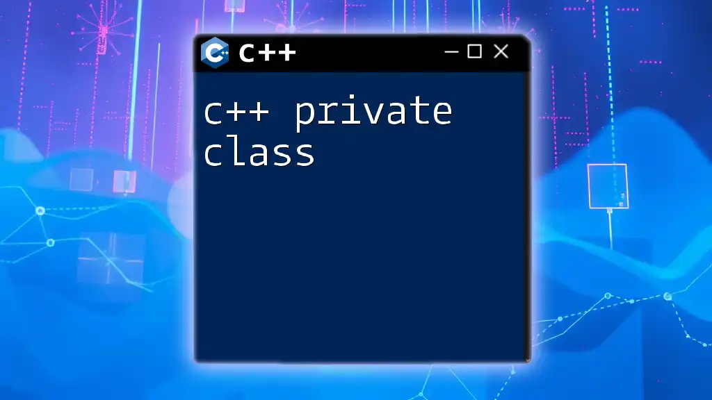 C++ Private Class: Unlocking Secrets of Data Encapsulation