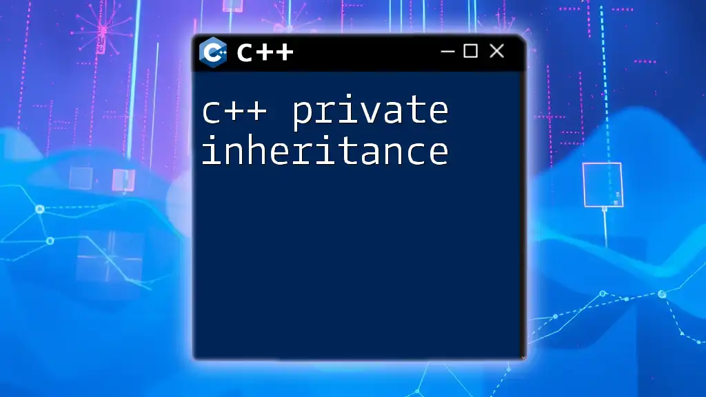 C++ Private Inheritance Explained Simply