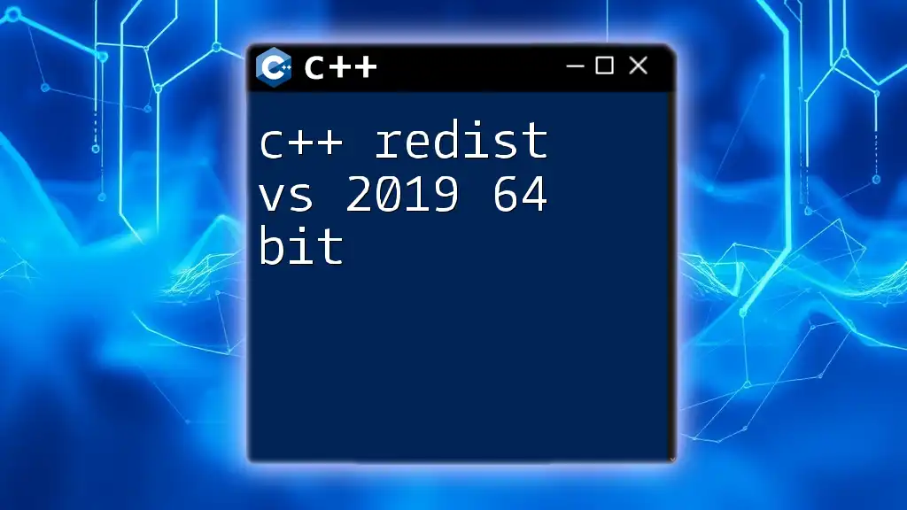 C++ Redist vs 2019 64 Bit: A Concise Comparison Guide