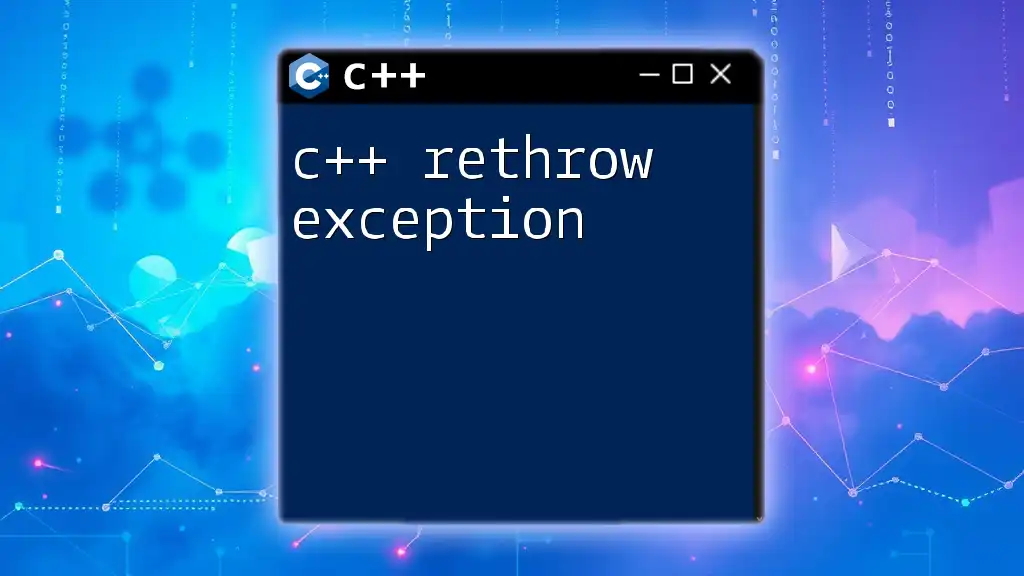 C++ Rethrow Exception: Mastering Error Handling Efficiently