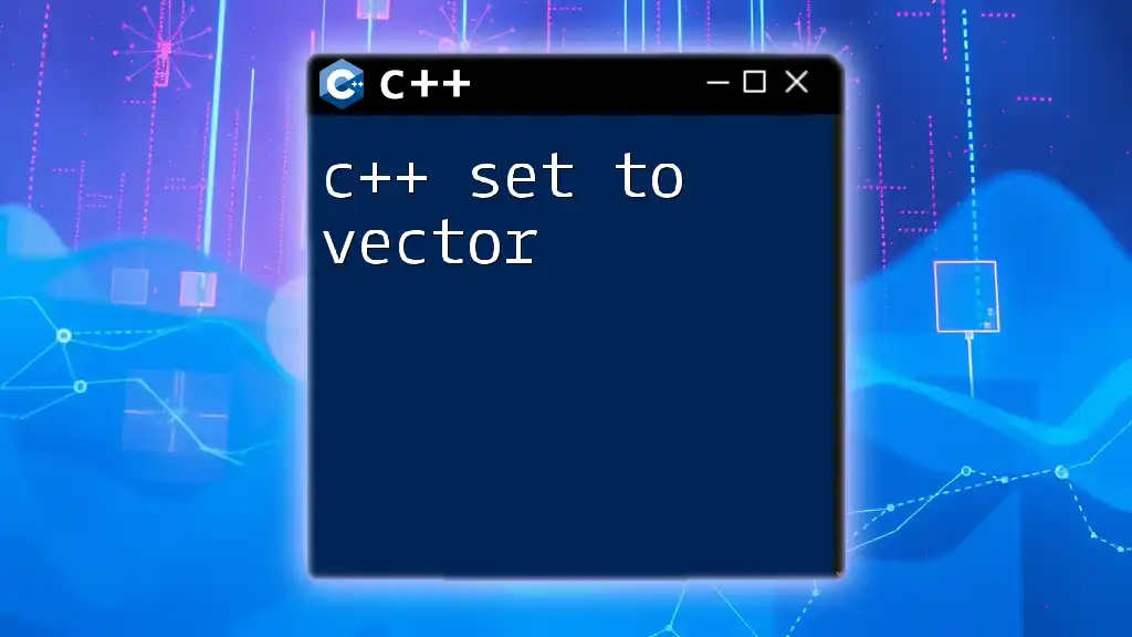 C++ Set to Vector: A Quick Guide to Transformation