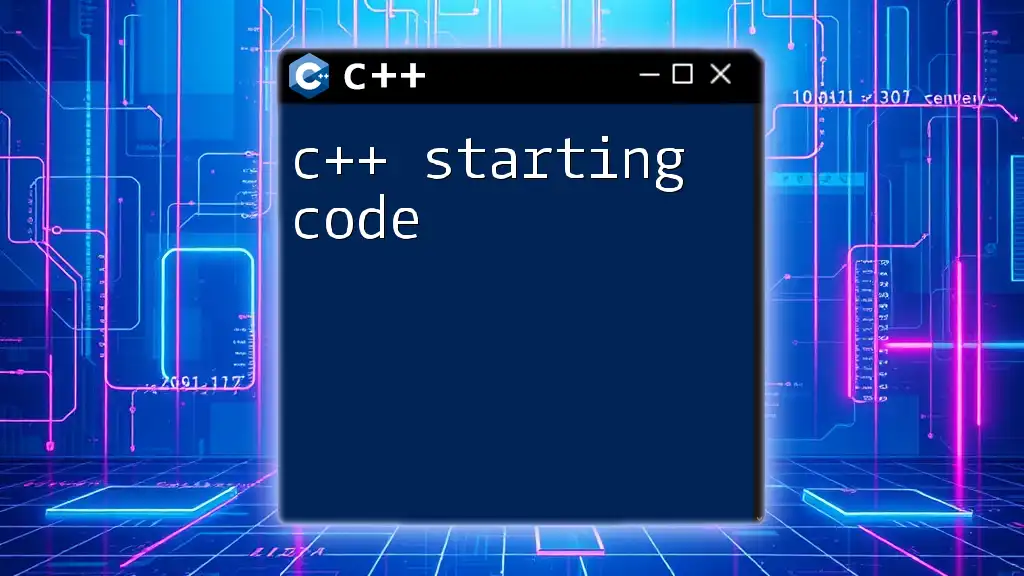 C++ Starting Code: Your Quick Guide to Get Started