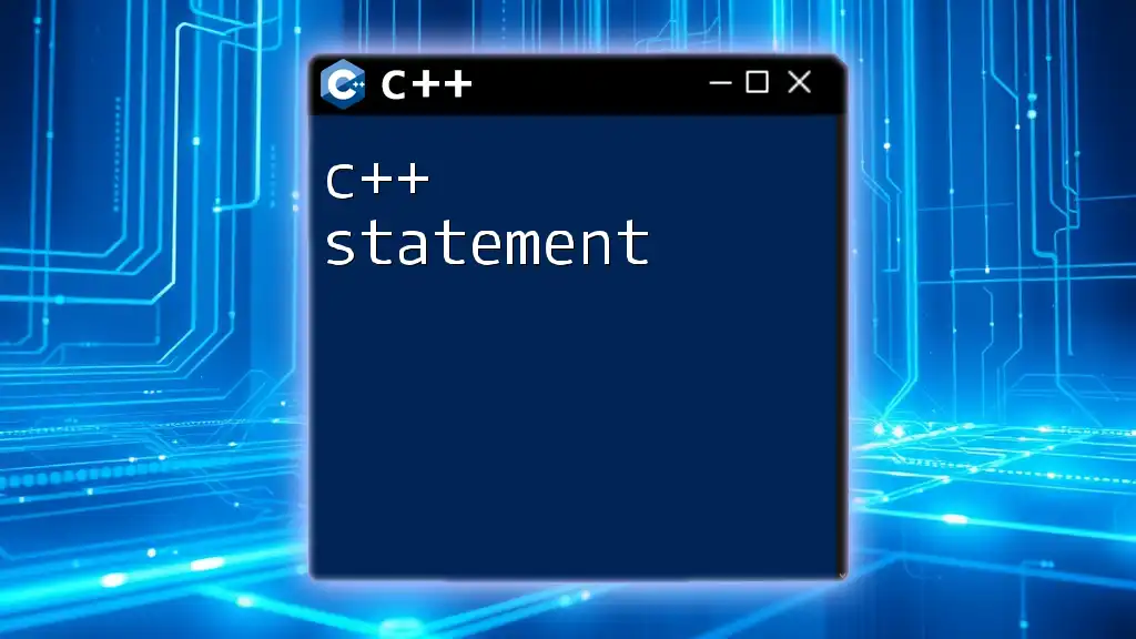 Mastering C++ Statement Essentials for Quick Learning