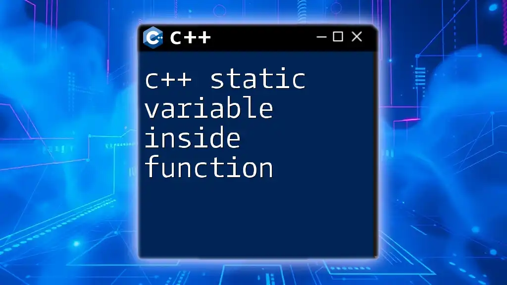 C++ Static Variable Inside Function Explained