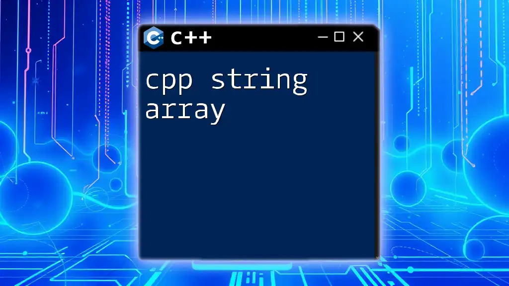 CPP String Array: A Quick Guide to Mastering It